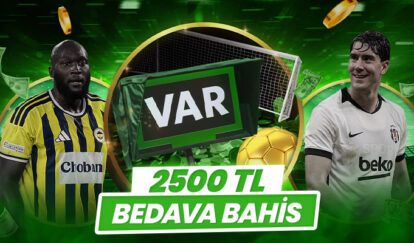 DERBİYE 2.500 TL’YE VARAN BEDAVA BAHİS